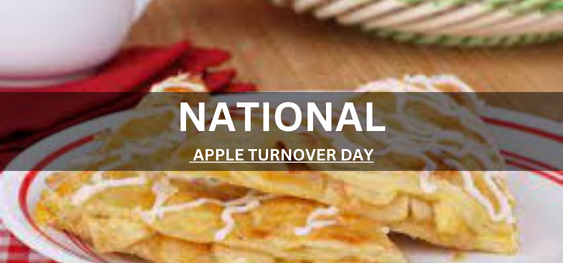 NATIONAL APPLE TURNOVER DAY [ राष्ट्रीय सेब टर्नओवर दिवस]